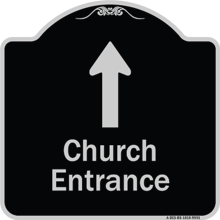Signmission Designer Series-Church Entrance Ahead W/ Up Arrow Black & Silver Alum, 18" x 18", BS-1818-9991 A-DES-BS-1818-9991